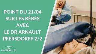 Point du 21/04 sur les bébés avec le Dr Arnault Pfersdorff 2/2 - La Maison des maternelles #LMDM