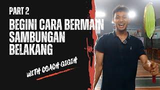 Tips Badminton Khusus Pemain Belakang | Tutorial Badminton | With Gigih Coach