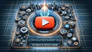 EmpowerBiz AI Revolution Summit 2024 - Join Now