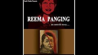 REEMA PANGING: a documentary by Parthajit Baruah