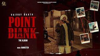 New Punjabi Album 2023 | POINT BLANK | Vairry  Baath | Manisten | Leinster Production |