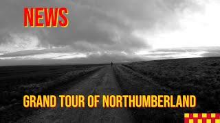 Neil Quits the Grand Tour of Northumberland