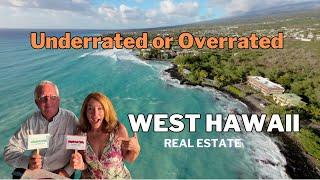 Let's Play A Real Estate Game:  "Underrated or Overrated?" For West Hawaii