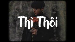 Thì Thôi (Lofi Ver.) - Tvk x Nal x MewMew / Em Lãng Quên Tình Tôi Thì Thôi