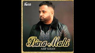 BINA MAHI - ASIF KHAN - OFFICIAL VIDEO