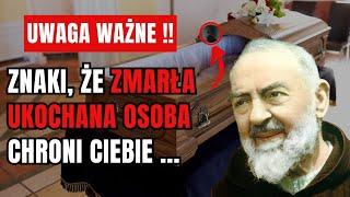  Ojciec PIO Ujawnia: Oto Znaki, Że Zmarła Ukochana Osoba Ciebie Ochrania