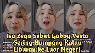 Isa Zega Sebut Gabby Vesta Sering Numpang Kalau Liburan ke Luar Negeri