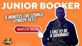 JUNIOR BOOKER LIVE LOUNGE 5 MIN COMEDY