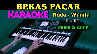 BEKAS PACAR - Imam S Arifin | KARAOKE Nada Wanita