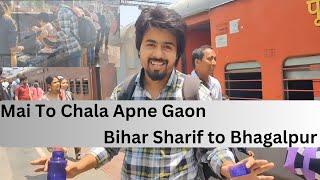 Mai Chala Apne Gaon | Train Journey Bihari Sharif to Bhagalpur #vlog #train #travel