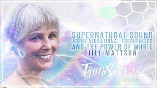 Supernatural Sound  432hz Vibrational Frequencies and The Power of Music  Jill Mattson