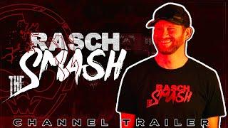 Who is Rasch the Smash | Channel Trailer