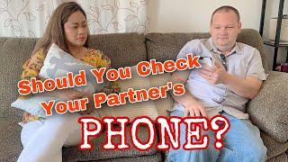 SHOULD YOU CHECK YOUR PARTNER’S PHONE?| IS IT OKAY TO CHECK MY PARTNER’S PHONE?