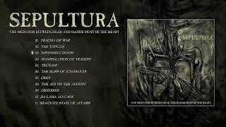 SEPULTURA - The Meditator Between Head and Hands Must Be The Heart (Official full album stream)