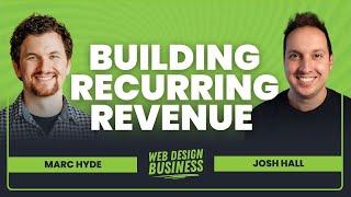 Building Recurring Web Design Revenue through Maintenance and Growth Plans with Marc Hyde