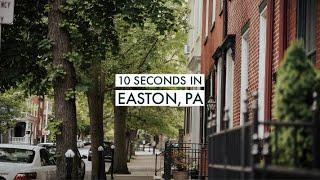 10 Seconds in Easton, PA