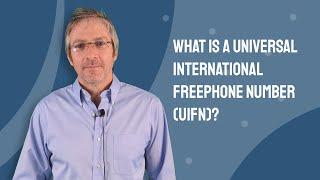 What is a Universal International Freephone Number (UIFN)?