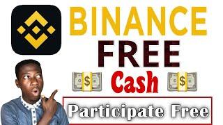 Free Cash - Binance(Legit), Step-by-step to participate and Claim yours