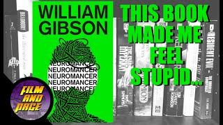 William Gibson's Neuromancer,...This book made me feel stupid!