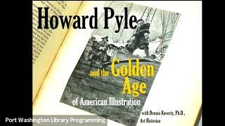 Howard Pyle & The Golden Age of American Illustration