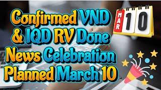 Iraqi Dinar  Confirmed VND & IQD RV Done News Celebration Planned March 10 Today IQD Update & News