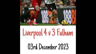 Liverpool 4 v 3 Fulham - All The Goals - (LFC) Radio Broadcast 03/12/2023