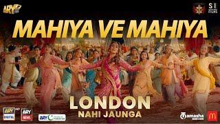 Mahiya Ve Mahiya | London Nahi Jaunga | Music Video | ARY Films