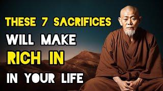 7 Sacrifices You Need To Make For You To Be Rich In Your Life - Zen And Buddhist Story