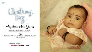 Angelina Ann Jains  |   Christening Day  Live   |  Seenai Studio
