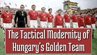 The Tactical Modernity of Hungary's Golden Team