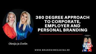 360 degree approach to corporate, employer and personal branding - EMPLOYER BRANDING