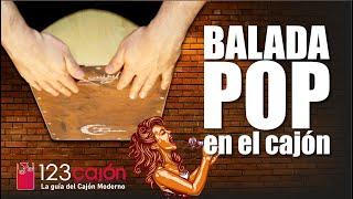 Cómo tocar Balada POP en el CAJÓN / Balada - POP - Melódico Cajon