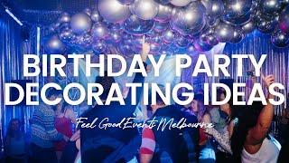 Birthday Party Decorating Ideas | FEEL GOOD EVENTS