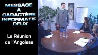 3 - Message à Caractère Informatif Deux : La Réunion de l'Angoisse