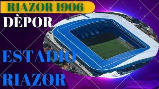 HISTORIA DEL ESTADIO DE RIAZOR | EL TEMPLO del DEPORTIVISTA || RIAZOR 1906 ||