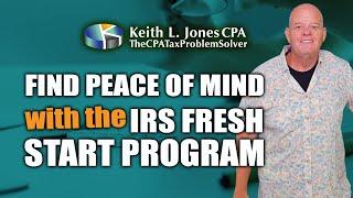 Find Peace of Mind with the IRS Fresh Start Program - Tax Relief Made Easy!