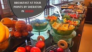 Breakfast Buffet at Four Points by Sheraton hotel in DUBAI | & Room tour