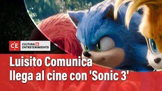 Luisito Comunica llega al cine como la voz de Sonic | El Tiempo