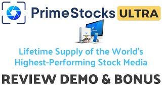 PrimeStocks ULTRA Review Demo Bonus - Resell 10 Million+ Premium Stock Media For Huge Profits