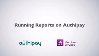 Authipay | Running Reports | AIB Merchant Services