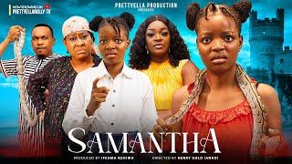 SAMANTHA FULL MOVIE(NEW MOVIE)CHACHA EKE-PRETTYELLA NZOIWU-2024 NIGERIAN MOVIE-NEW NOLLYWOOD MOVIE