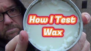 How I Test Wax