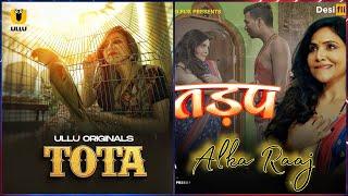 TOTA And TADAP | Ullu Original Desiflix Original | Alka Raaj  Rajshree Verma Upcoming