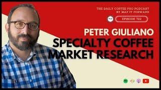 Peter Giuliano: Specialty Coffee Market Research #722 #specialtycoffee