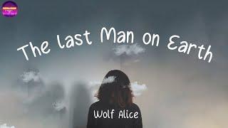 Wolf Alice - The Last Man on Earth (Lyrics) | Chill Plus