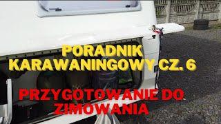 Poradnik karawaningowy cz.6 - zimowanie przyczepy, kampera