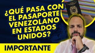 URGENTE ¿Qué pasa con el pasaporte venezolano en Estados Unidos?