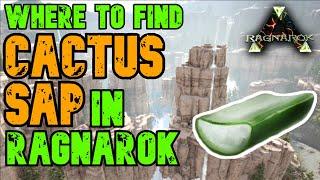 Ark Ragnarok Where to Find Cactus Sap