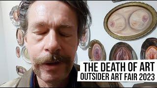 The Death Of Art - Outsider Art Fair 2023, Chelsea, New York City [Ep 40]