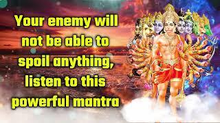 Your enemy will not be able to spoil anything, listen to this powerful mantra